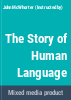 The_story_of_human_language