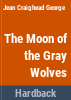 The_moon_of_the_gray_wolves