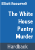 The_White_House_pantry_murder