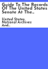 Guide_to_the_records_of_the_United_States_Senate_at_the_NationalArchives__1789-1989