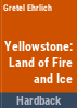 Yellowstone__land_of_fire_and_ice