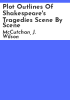 Plot_outlines_of_Shakespeare_s_tragedies_scene_by_scene