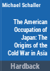 The_American_occupation_of_Japan