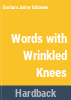 Words_with_wrinkled_knees