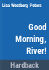 Good_morning__river_
