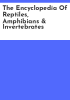 The_encyclopedia_of_reptiles__amphibians___invertebrates