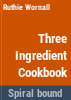 Three_ingredient_cookbook