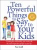 Ten_powerful_things_to_say_to_your_kids