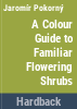 A_colour_guide_to_familiar_flowering_shrubs