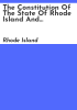 The_constitution_of_the_State_of_Rhode_Island_and_Providence_Plantations