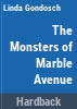 The_monsters_of_Marble_Avenue