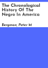 The_chronological_history_of_the_Negro_in_America