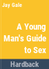 A_young_man_s_guide_to_sex