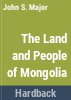 The_land_and_people_of_Mongolia