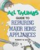 All_thumbs_guide_to_repairing_major_home_appliances