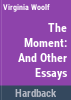 The_moment__and_other_essays
