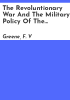 The_revoluntionary_war_and_the_military_policy_of_the_United_States
