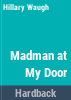Madman_at_my_door