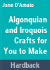 Algonquian_and_Iroquois_crafts_for_you_to_make