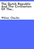 The_Dutch_Republic_and_the_civilisation_of_the_seventeenth_century