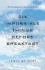 Six_impossible_things_before_breakfast