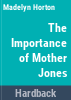 The_importance_of_Mother_Jones