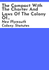 The_compact_with_the_charter_and_laws_of_the_colony_of_New_Plymouth