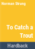 To_catch_a_trout