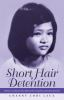 Short_hair_detention___memoir_of_a_thirteen-year-old_girl_surviving_the_Cambodian_genocide