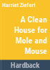 A_clean_house_for_mole_and_mouse