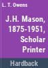 J__H__Mason_1875-1951__scholar-printer
