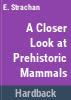 A_closer_look_at_prehistoric_mammals