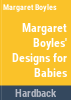 Margaret_Boyles__Designs_for_babies