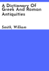 A_dictionary_of_Greek_and_Roman_antiquities