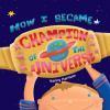 How_I_became_champion_of_the_universe