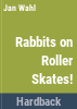 Rabbits_on_roller_skates_