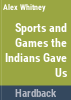 Sports___games_the_Indians_gave_us