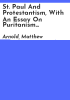St__Paul_and_Protestantism__with_an_essay_on_Puritanism_and_theChurch_of_England__and_Last_essays_on_church_and_religion
