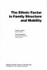 The_ethnic_factor_in_family_structure_and_mobility