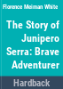The_story_of_Junipero_Serra