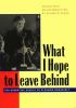 What_I_hope_to_leave_behind