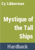 The_mystique_of_tall_ships