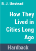 How_they_lived_in_cities_long_ago