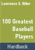 The_100_greatest_baseball_players_of_all_time