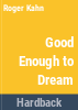 Good_enough_to_dream