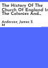 The_history_of_the_Church_of_England_in_the_colonies_and_foreign_dependencies_of_the_British_Empire