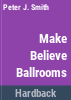 Make-believe_ballrooms