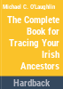 The_complete_book_for_tracing_your_Irish_ancestors