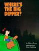 Where_s_the_Big_Dipper_