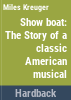 Show_boat__the_story_of_a_classic_American_musical